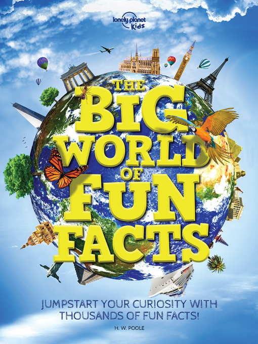 Title details for Lonely Planet the Big World of Fun Facts by Lonely Planet Kids - Available